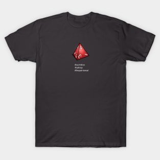 The Pain Is Real (Roll Your Dice! D4) T-Shirt